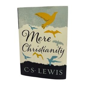 Mere Christianity by C S Lewis Signature Book The Beloved Christians Believe